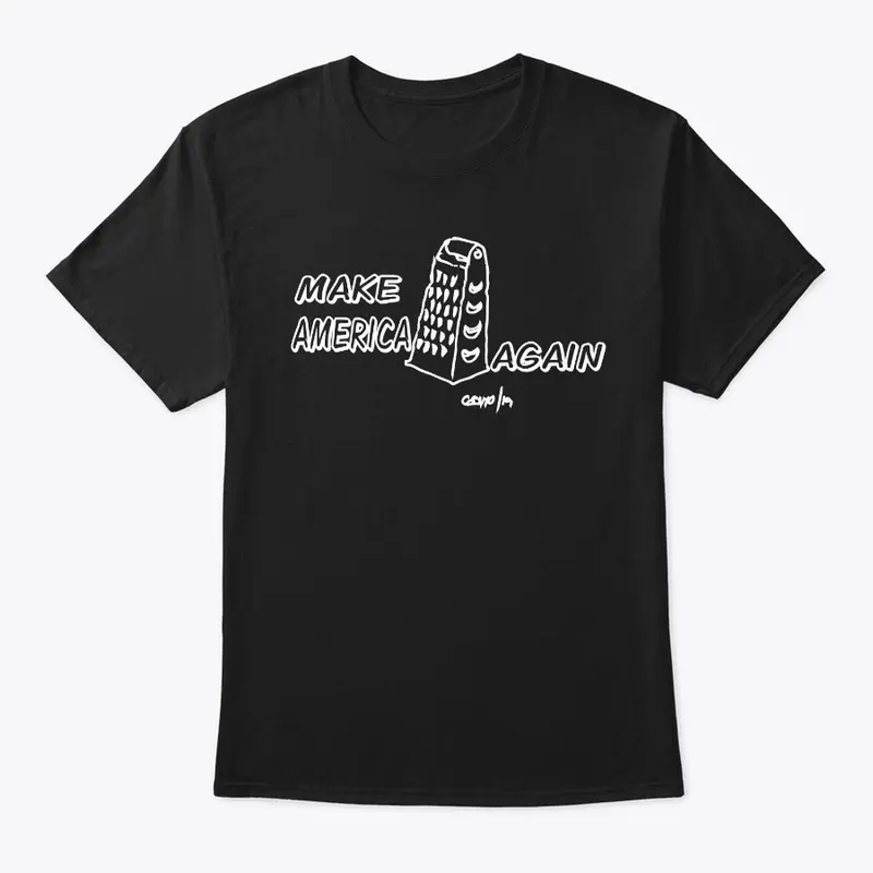 Cheese Apparel-MAKE AMERICA GRATER AGAIN